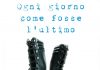 Ogni giorno come fosse l’ultimo