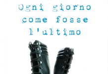 Ogni giorno come fosse l’ultimo